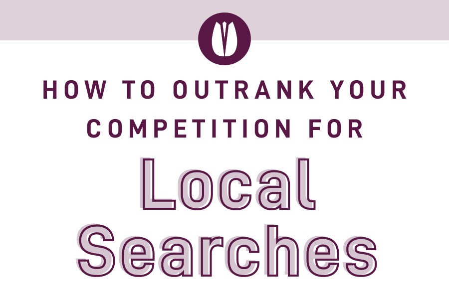 How to outrank your competition for local searches