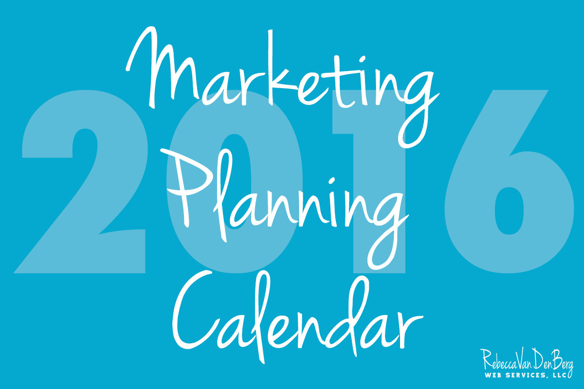 2016 Marketing Planning Calendar - Free Download by Rebecca VanDenBerg Web Services