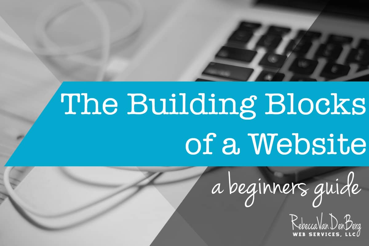 building blocks of a website a beginners guide