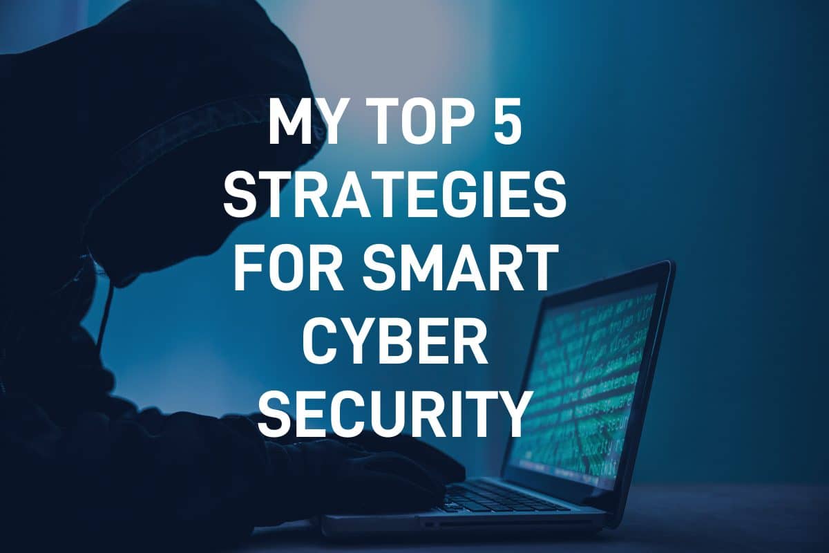 top 5 strategies for smart cyber security