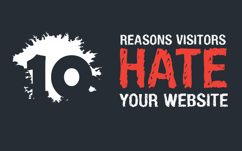 10 reasons visitors hate your website