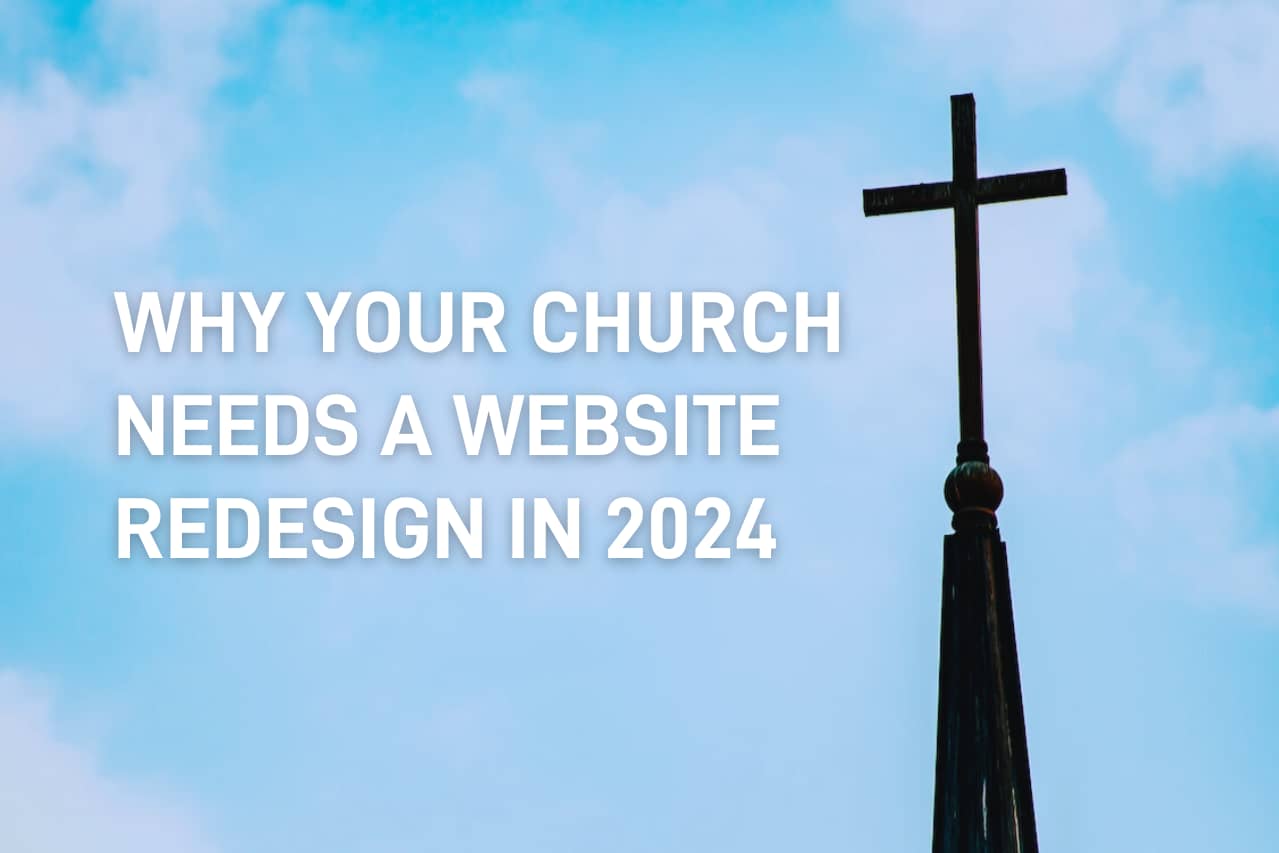 Why Your Church Needs a Website Redesign in 2024