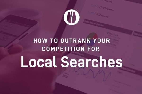 How to outrank your competition for local searches